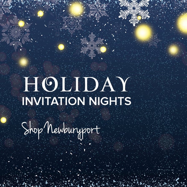 Newburyport Invitation Nights Continue Fridays in December Northshore