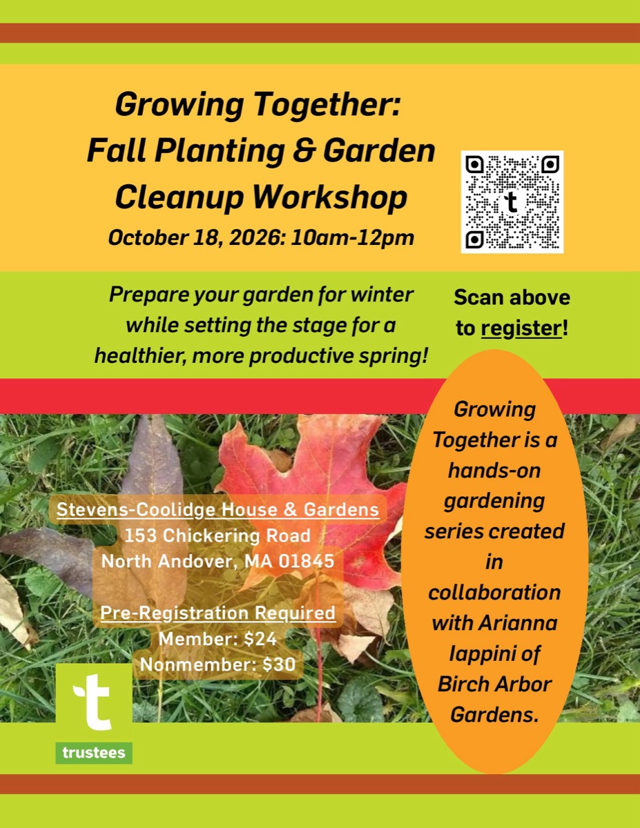 Flyer for Growing Together: Fall Planting & Garden Cleanup Workshop, October 18, 2026, 10am–12pm, Stevens-Coolidge House & Gardens, North Andover